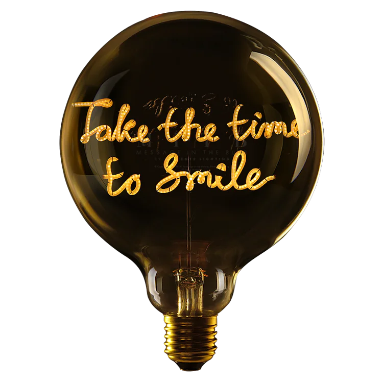 Take the time to smile - Message in the bulb