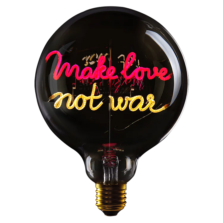 Make love not war  - Message in the bulb