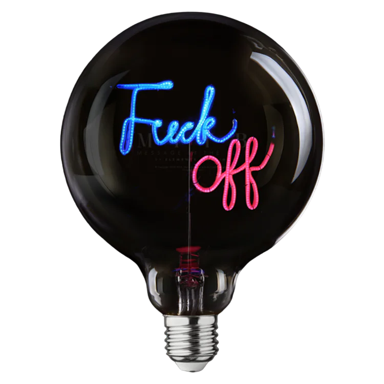 Fuck off - Message in the bulb